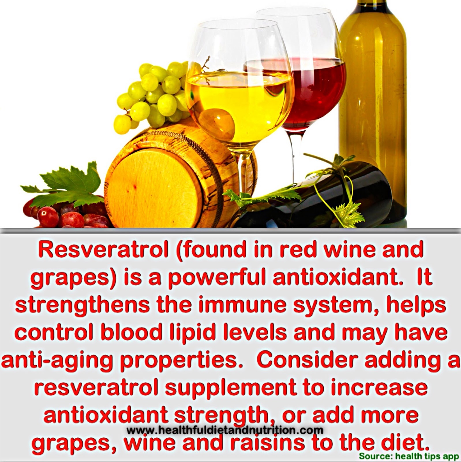 Resveratrol (found in red wine and grapes) is a powerful antioxidant. It strengthens the immune system, helps control blood lipid levels and may have anti-aging properties. Consider adding a resveratrol supplement to increase antioxidant strength, or add more grapes, wine and raisins to the diet.