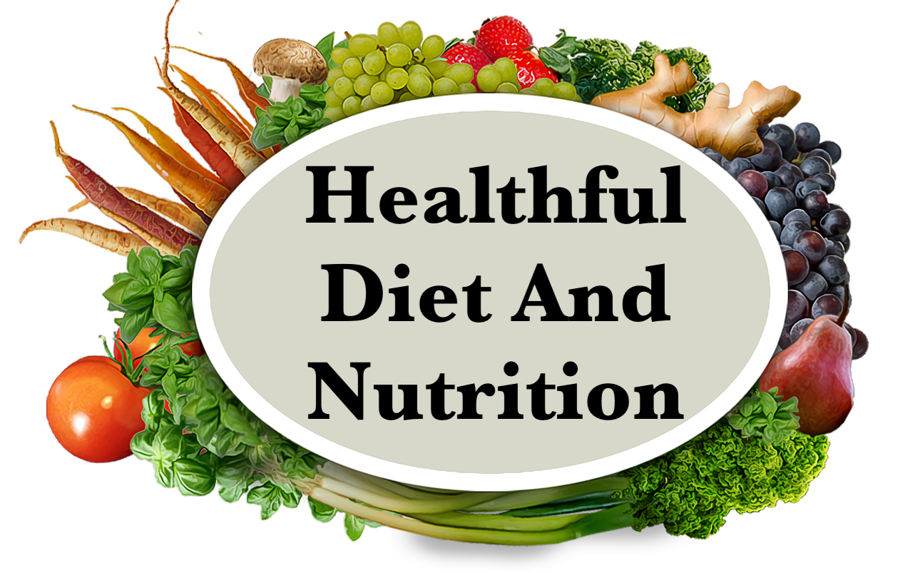 Healthful Diet and Nutrition