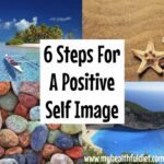 6 Steps For A Positive Self Image
