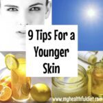 9 Tips For a Younger Skin