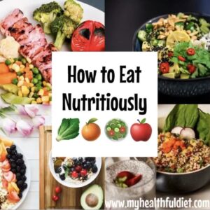 How to Eat Nutritiously