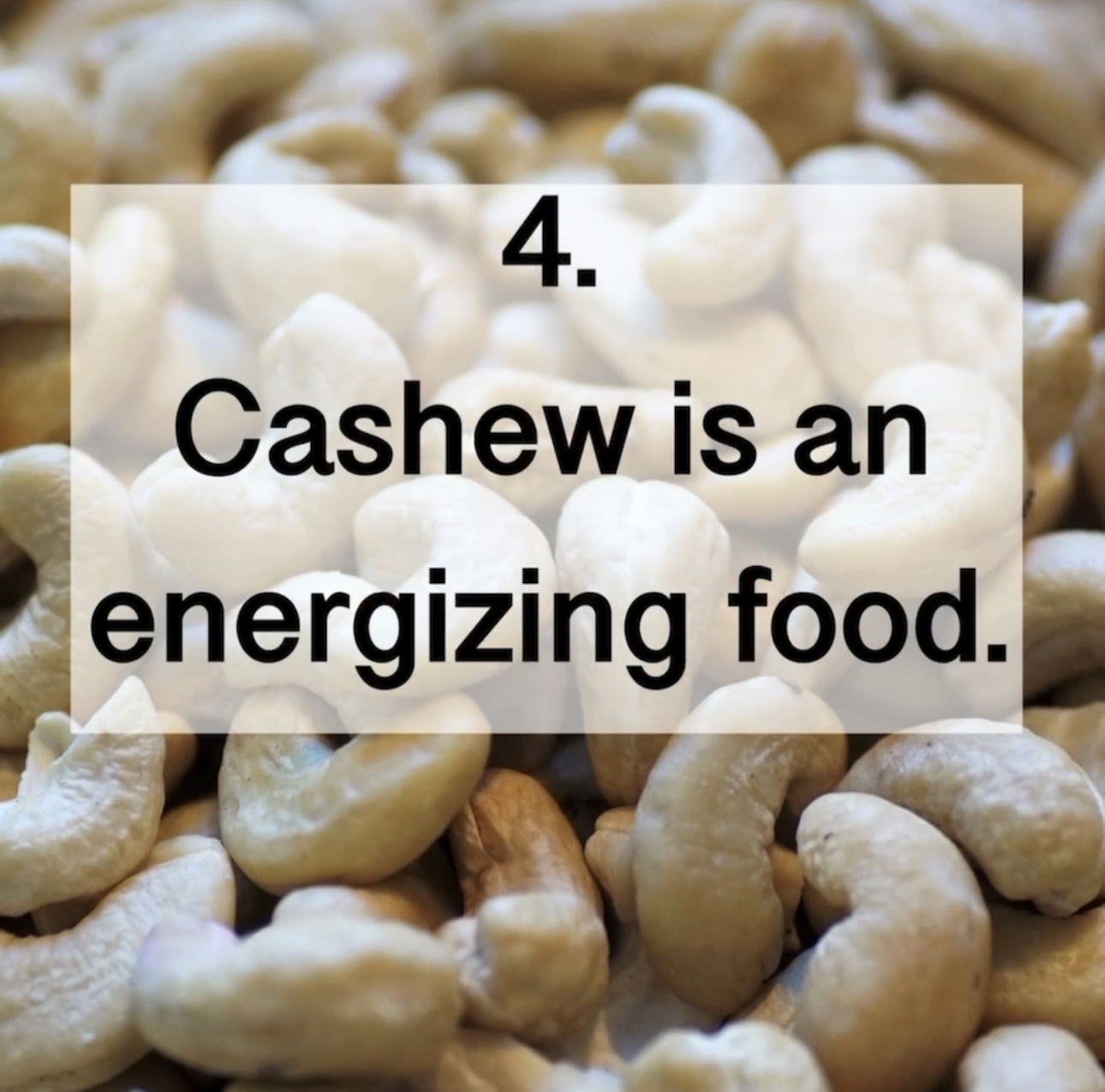 4. Cashew is an energizing food.