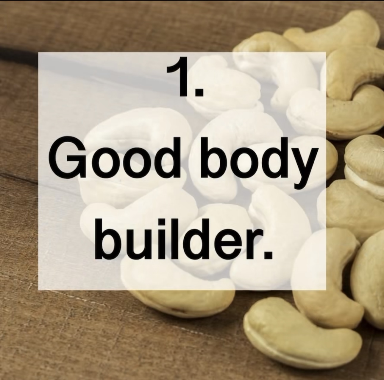 1. Good body builder.