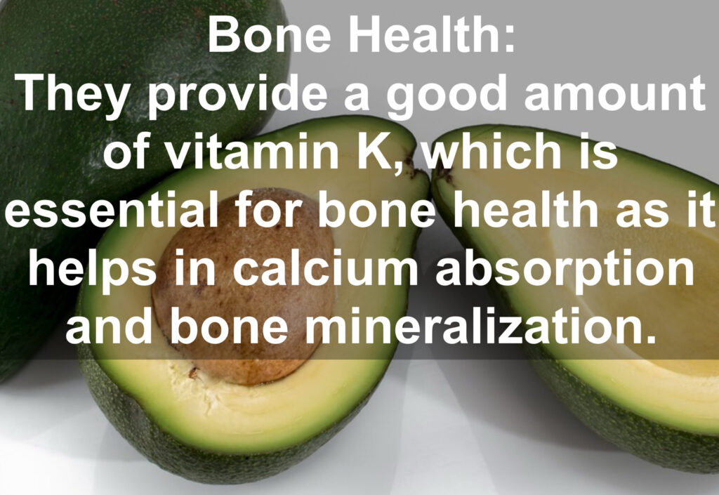 7. Bone Health: They provide a good amount of vitamin K, which is essential for bone health as it helps in calcium absorption and bone mineralization.