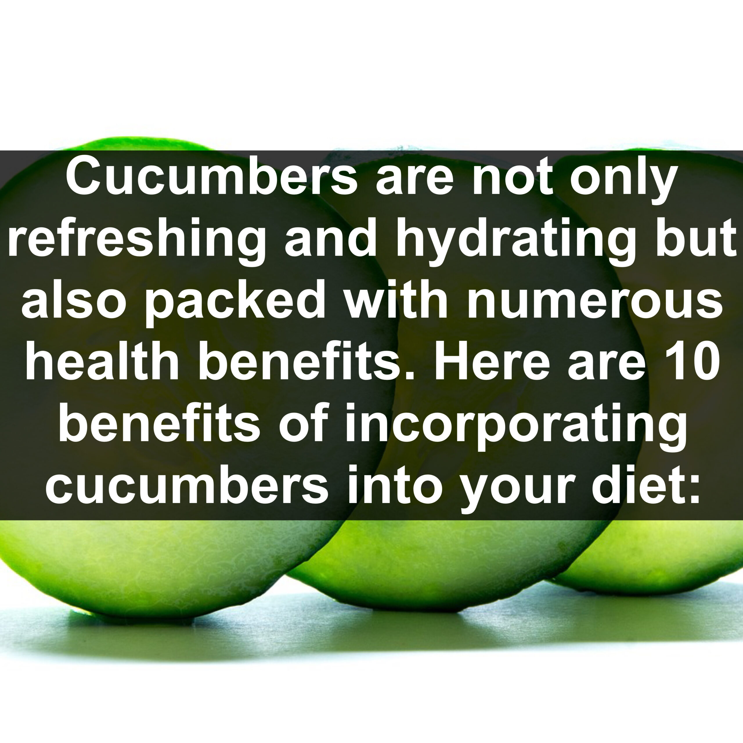 Cucumbers are not only refreshing and hydrating but also packed with numerous health benefits. Here are 10 benefits of incorporating cucumbers into your diet: