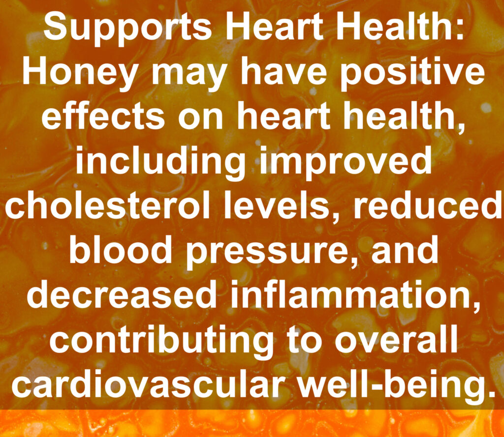 8. Promotes Wound Healing: Honey has been used in traditional medicine for centuries to promote wound healing. Its antimicrobial and anti-inflammatory properties facilitate faster recovery from cuts and burns.