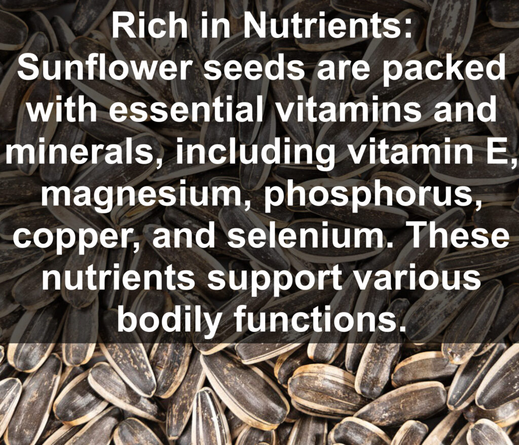 Sunflower seeds are not only a popular snack but also a powerhouse of nutrition. Here are 10 benefits of incorporating sunflower seeds into your diet: