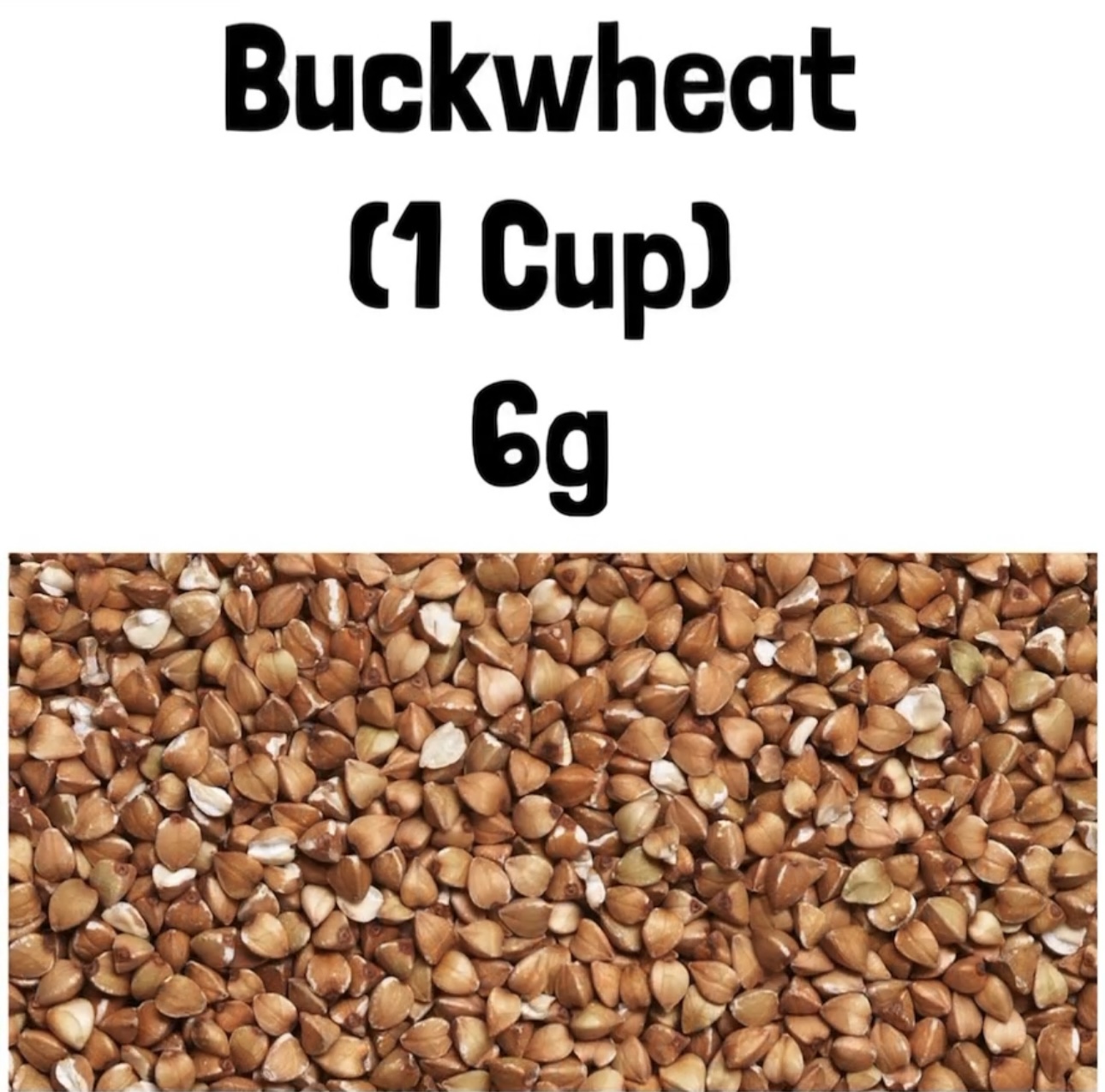 Buckwheat (1 Cup) 6g
