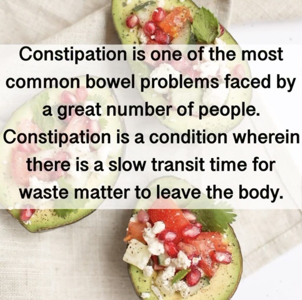 Constipation is one of the most common bowel problems faced by a great number of people. Constipation is a condition wherein there is a slow transit time for waste matter to leave the body.
