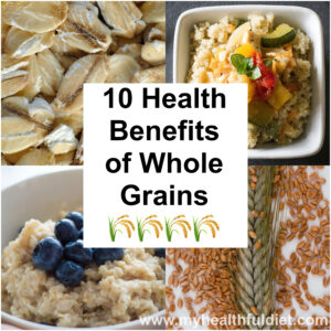 10 Health Benefits of Whole grains