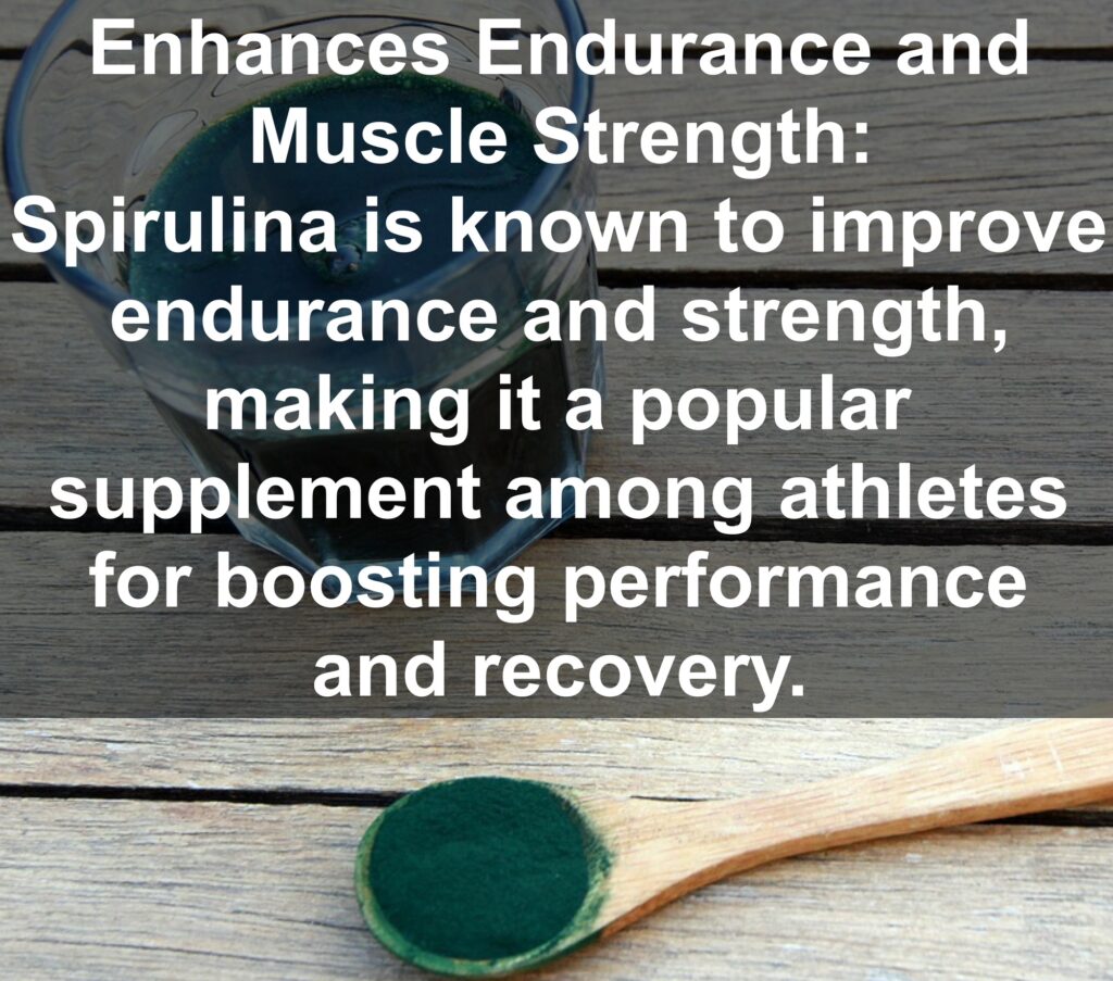 8. Enhances Endurance and Muscle Strength: Spirulina is known to improve endurance and strength, making it a popular supplement among athletes for boosting performance and recovery.