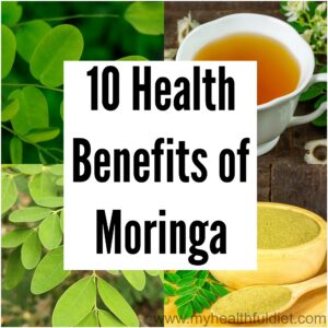 10 Health Benefits of Moringa