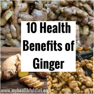 10 Health Benefits of Ginger
