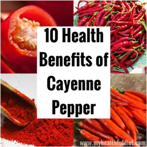 10 Health Benefits of Cayenne Pepper