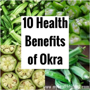 10 Health Benefits of Okra