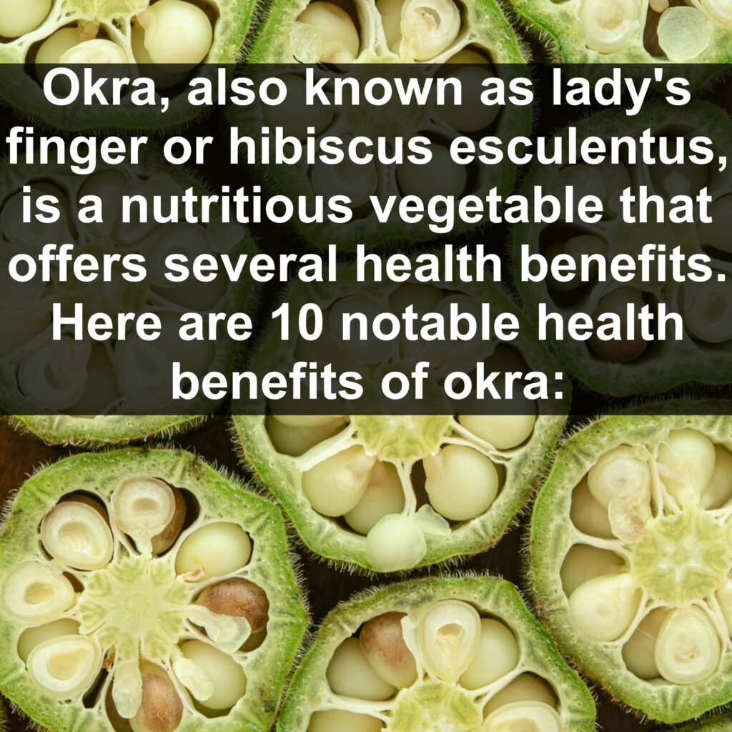 Okra, also known as lady's finger or hibiscus esculentus, is a nutritious vegetable that offers several health benefits. Here are 10 notable health benefits of okra:
