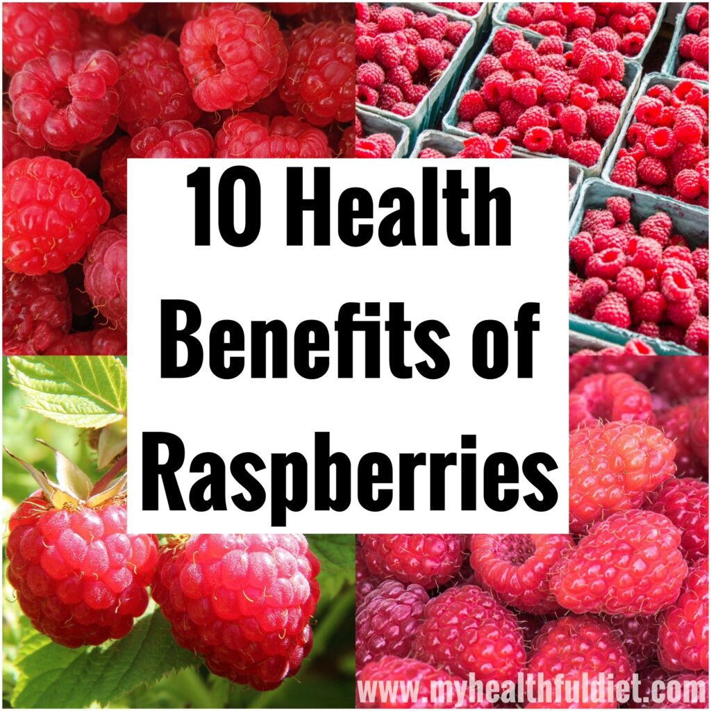 10 Health Benefits of Raspberries 10 Health Benefits of Raspberries
