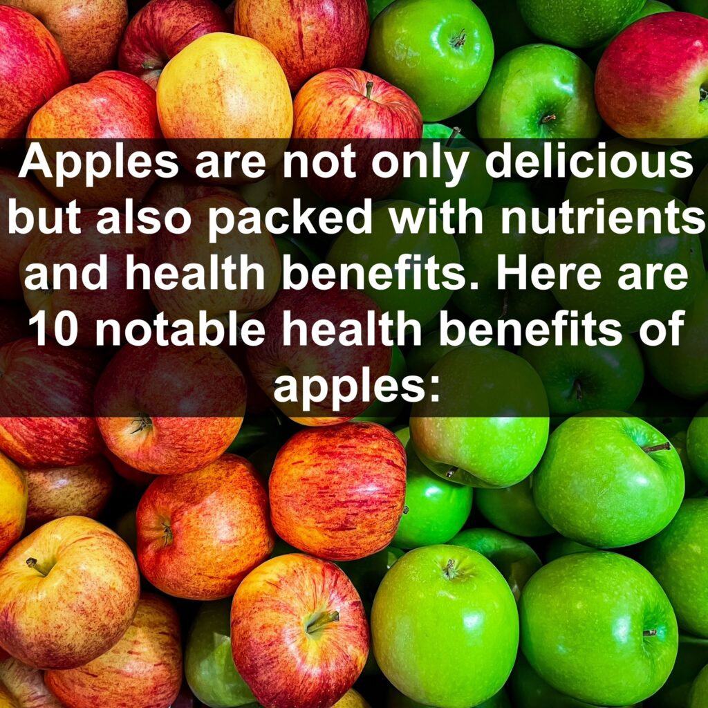 Apples are not only delicious but also packed with nutrients and health benefits. Here are ten notable health benefits of apples: