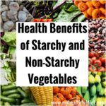 Health Benefits of Starchy and Non-Starchy Vegetables