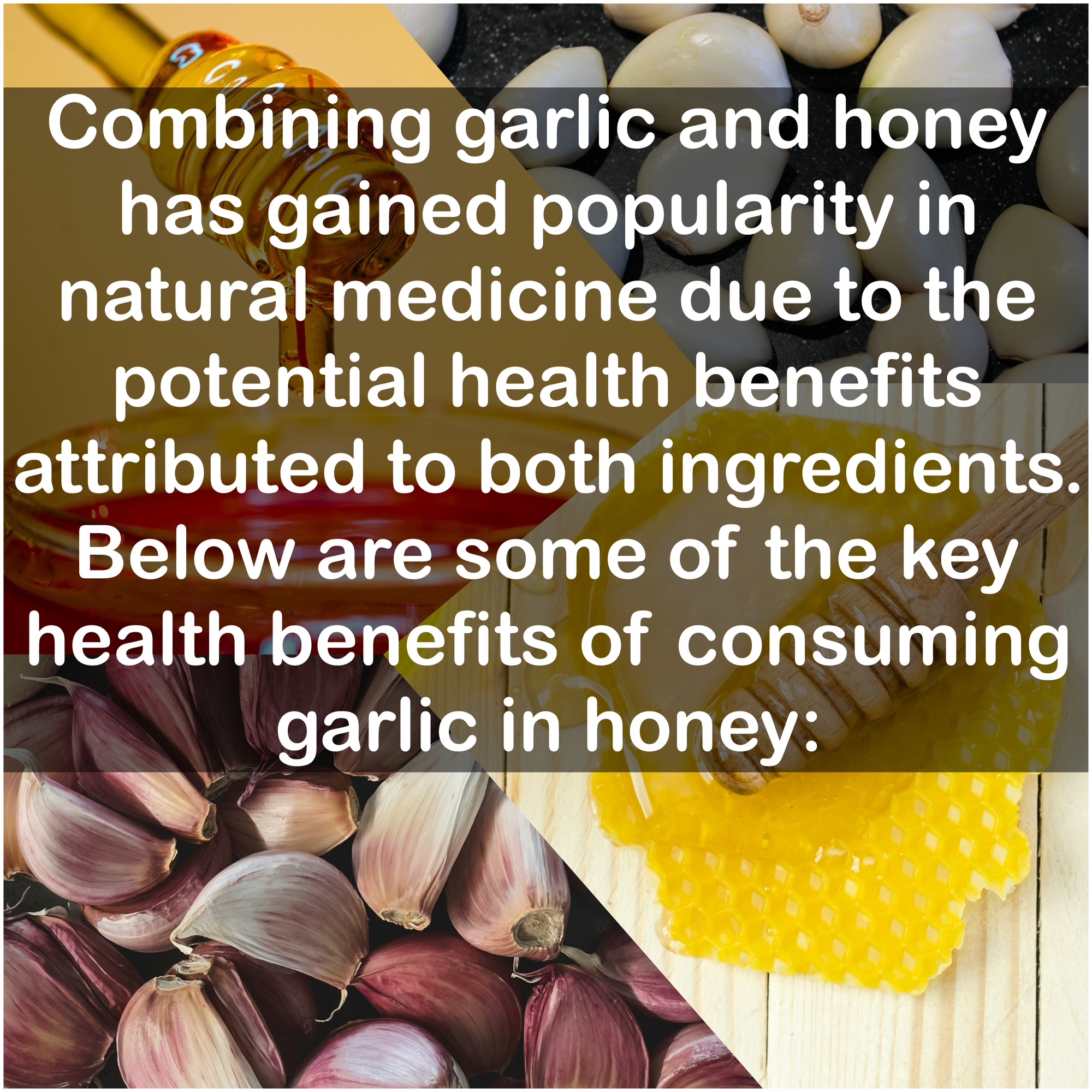 Combining garlic and honey has gained popularity in natural medicine due to the potential health benefits attributed to both ingredients. Below are some of the key health benefits of consuming garlic in honey: