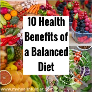 10 Health Benefits of a Balanced Diet