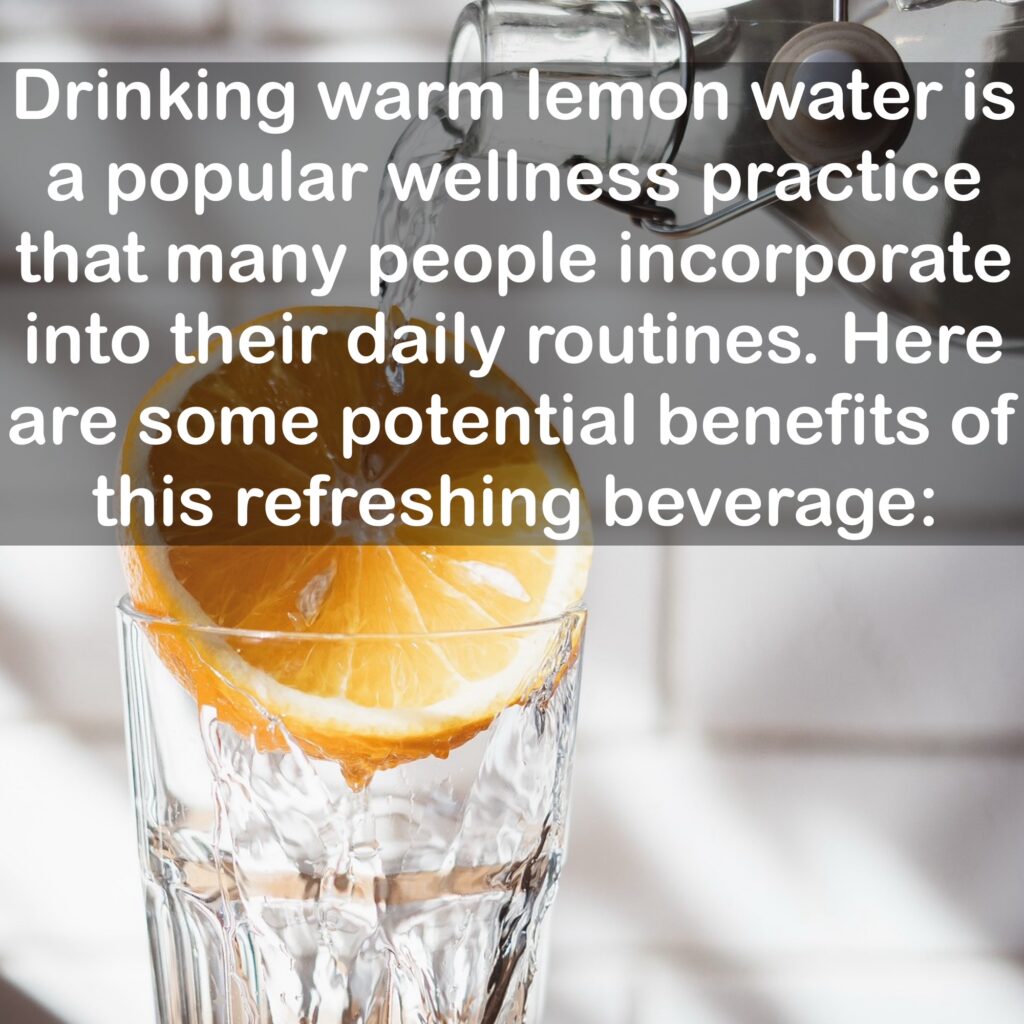 Drinking warm lemon water is a popular wellness practice that many people incorporate into their daily routines. Here are some potential benefits of this refreshing beverage: