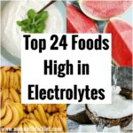 Top 24 Foods High in Electrolytes