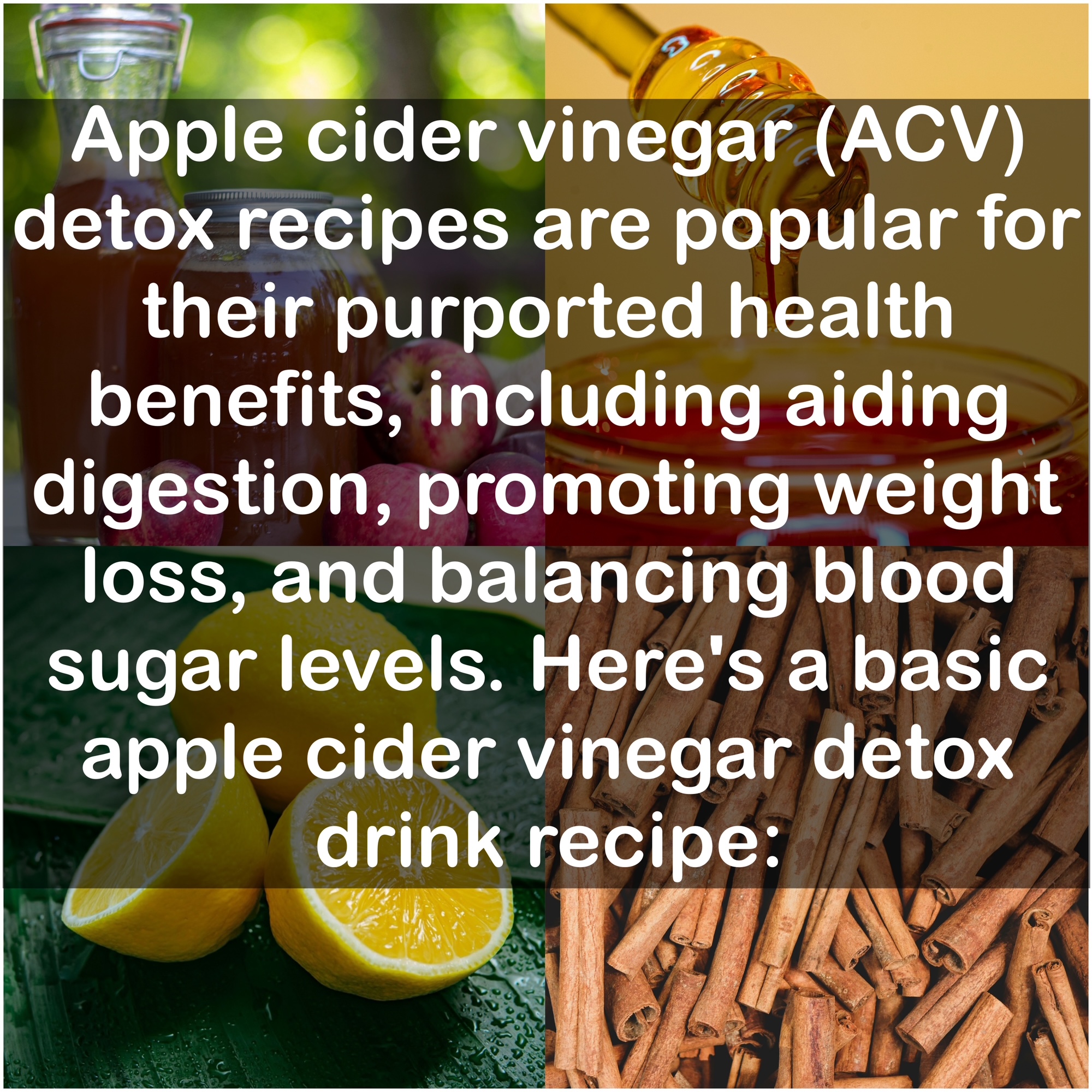 Apple cider vinegar (ACV) detox recipes are popular for their purported health benefits, including aiding digestion, promoting weight loss, and balancing blood sugar levels. Here's a basic apple cider vinegar detox drink recipe: