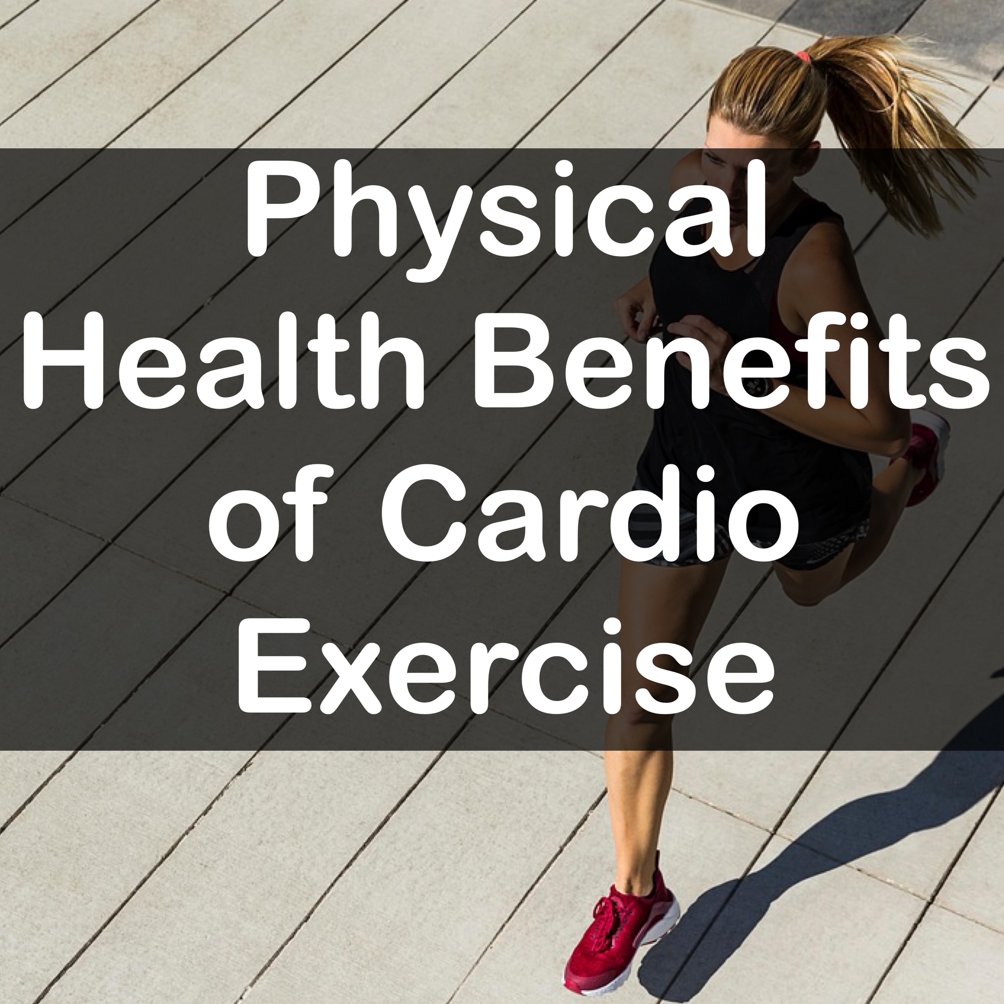 Physical Health Benefits of Cardio Exercise