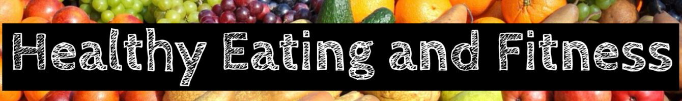 Healthy Eating and Fitness