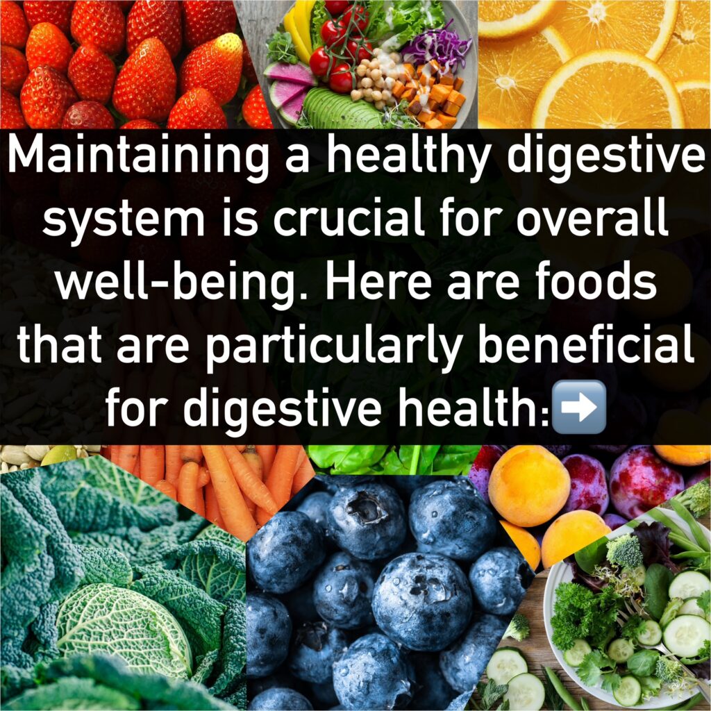 Maintaining a healthy digestive system is crucial for overall well-being. Here are foods that are particularly beneficial for digestive health:→
