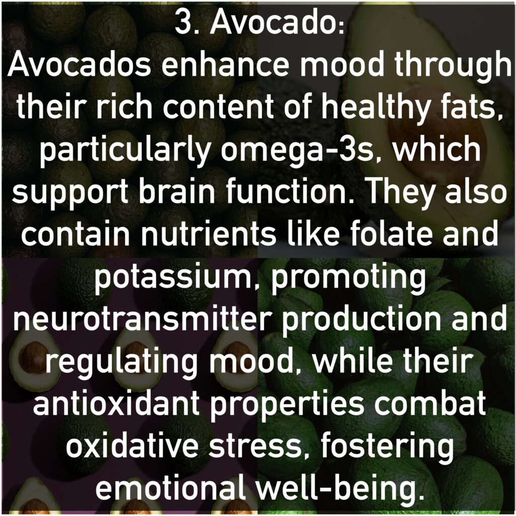 Avocados enhance mood through their rich content of healthy fats, particularly omega-3s, which support brain function. They also contain nutrients like folate and potassium, promoting neurotransmitter production and regulating mood, while their antioxidant properties combat oxidative stress, fostering emotional well-being.
