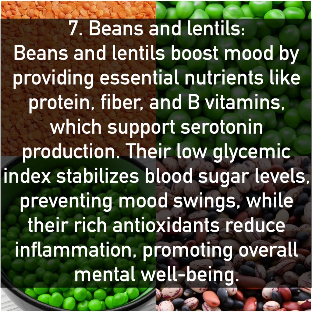 Beans and lentils boost mood by providing essential nutrients like protein, fiber, and B vitamins, which support serotonin production. Their low glycemic index stabilizes blood sugar levels, preventing mood swings, while their rich antioxidants reduce inflammation, promoting overall mental well-being.