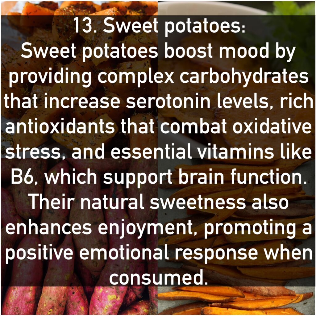 Sweet potatoes boost mood by providing complex carbohydrates that increase serotonin levels, rich antioxidants that combat oxidative stress, and essential vitamins like B6, which support brain function. Their natural sweetness also enhances enjoyment, promoting a positive emotional response when consumed.