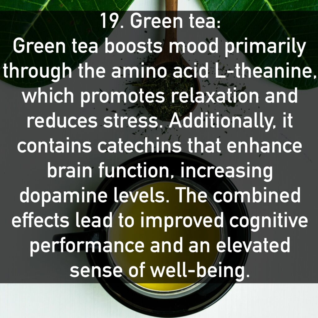 Green tea boosts mood primarily through the amino acid L-theanine, which promotes relaxation and reduces stress. Additionally, it contains catechins that enhance brain function, increasing dopamine levels. The combined effects lead to improved cognitive performance and an elevated sense of well-being.