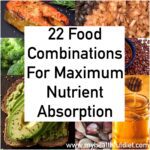 22 Food Combinations for Maximum Nutrient Absorption