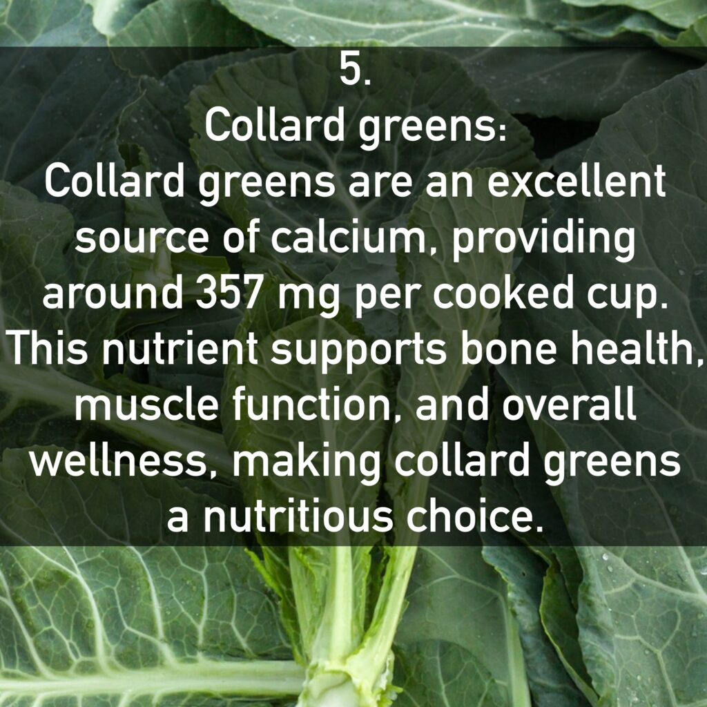 Collard greens are an excellent source of calcium, providing around 357 mg per cooked cup. This nutrient supports bone health, muscle function, and overall wellness, making collard greens a nutritious choice.