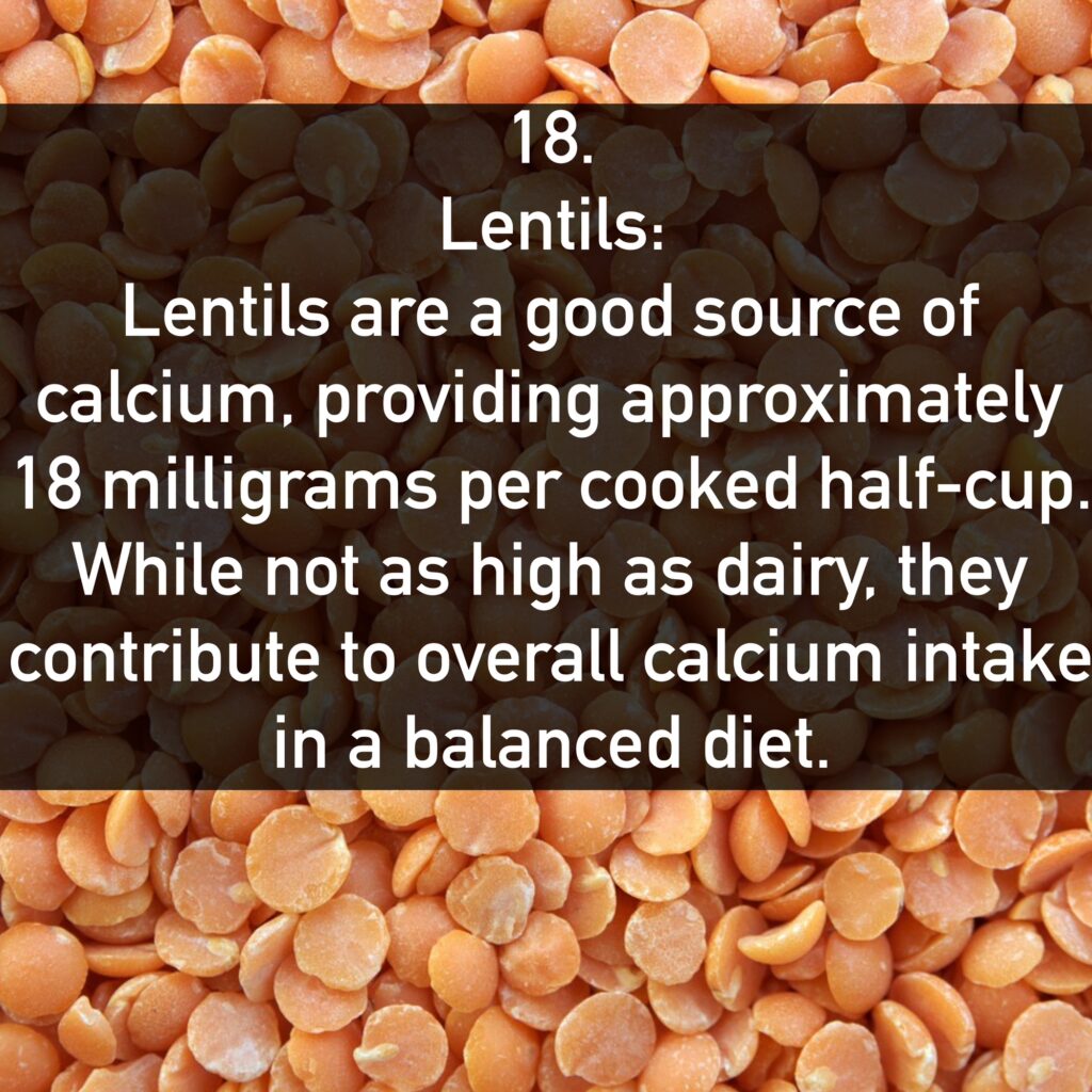 Lentils are a good source of calcium, providing approximately 18 milligrams per cooked half-cup. While not as high as dairy, they contribute to overall calcium intake in a balanced diet.