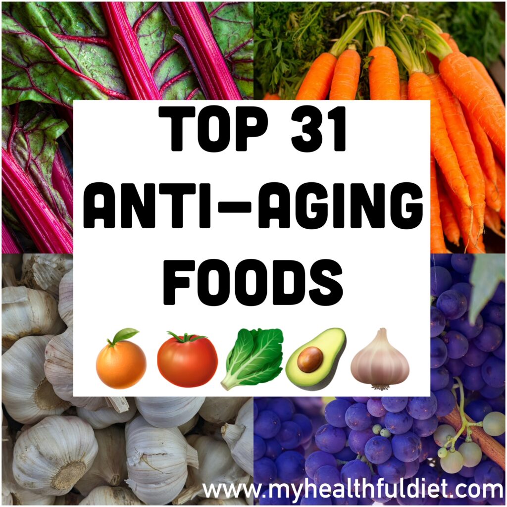 Top 31 Anti-Aging Foods
