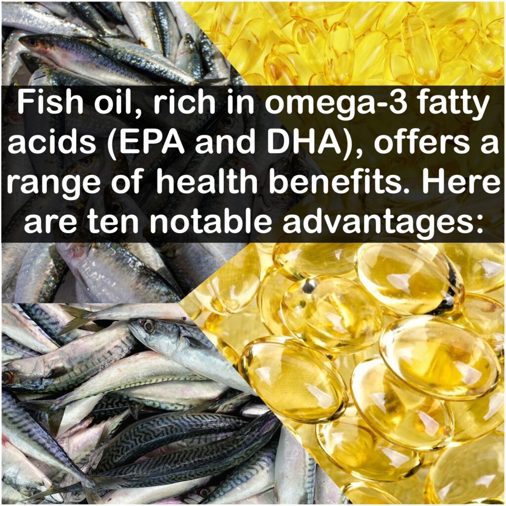 Fish oil, rich in omega-3 fatty acids (EPA and DHA), offers a range of health benefits. Here are ten notable advantages: