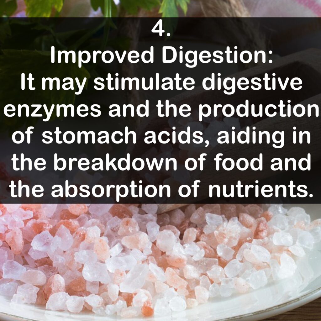 4. Improved Digestion: It may stimulate digestive enzymes and the production of stomach acids, aiding in the breakdown of food and the absorption of nutrients.