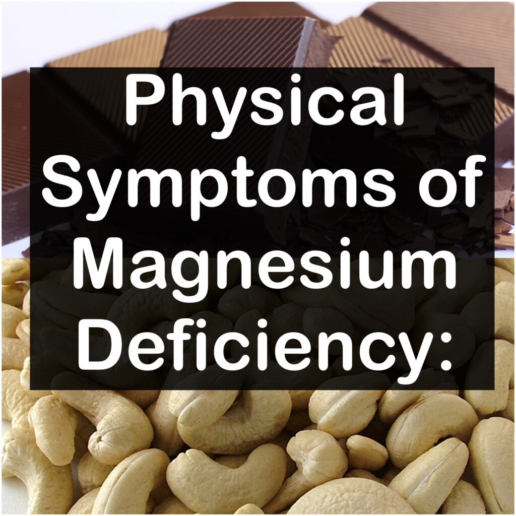 Physical Symptoms of Magnesium Deficiency: