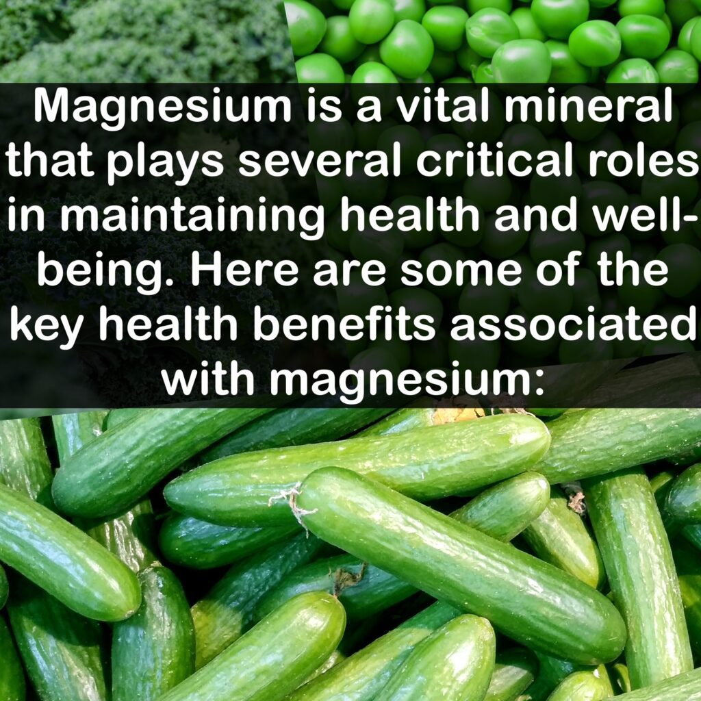 Magnesium is a vital mineral that plays several critical roles in maintaining health and well-being. Here are some of the key health benefits associated with magnesium: