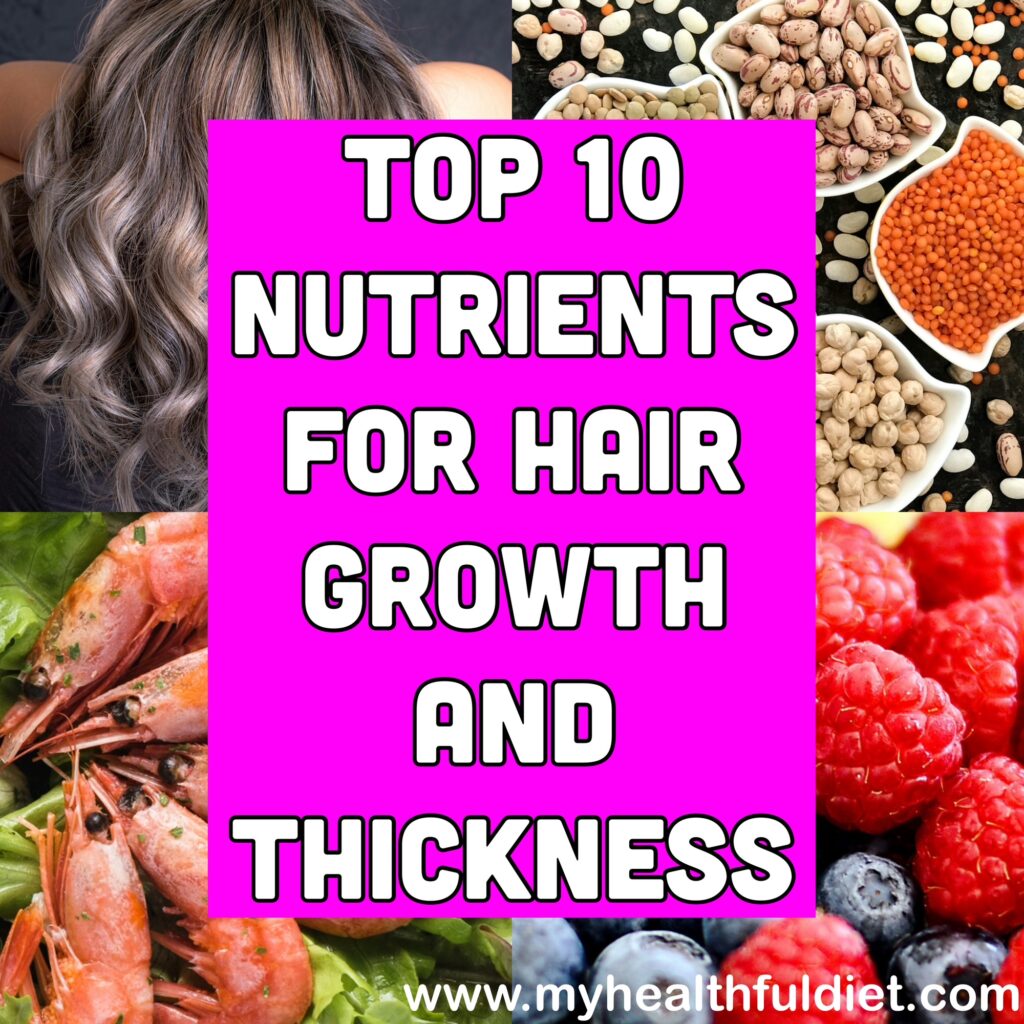 Top 10 Nutrients for Hair Growth and Thickness