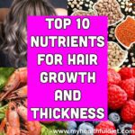 Top 10 Nutrients for Hair Growth and Thickness