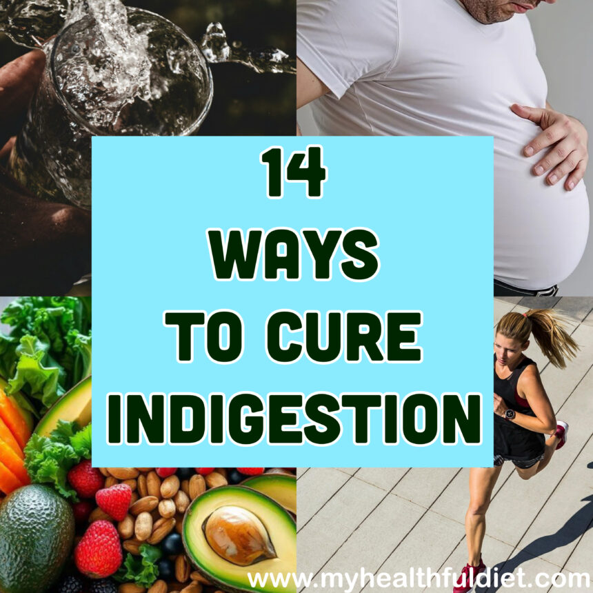 14 Ways to Cure Indigestion