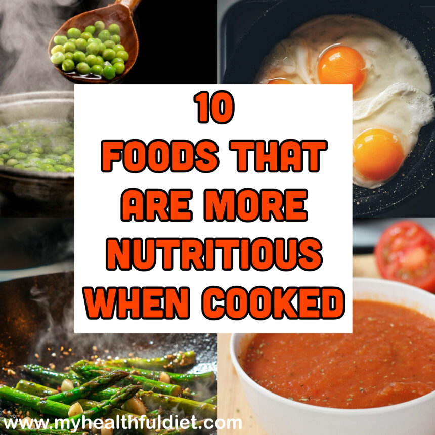 10 Foods that are more Nutritious when cooked