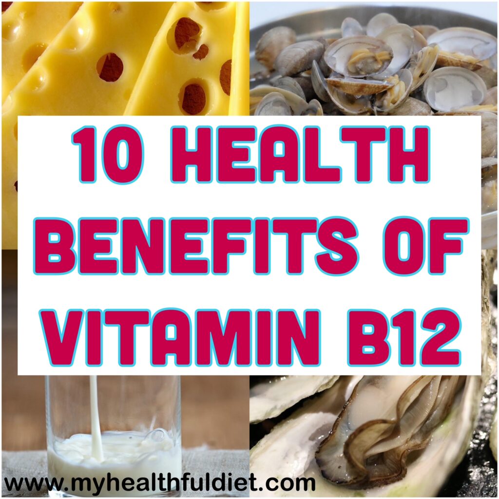 10 Health Benefits of Vitamin B12