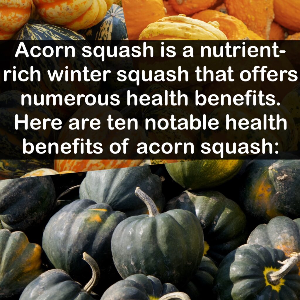 Acorn squash is a nutrient-rich winter squash that offers numerous health benefits. Here are ten notable health benefits of acorn squash: