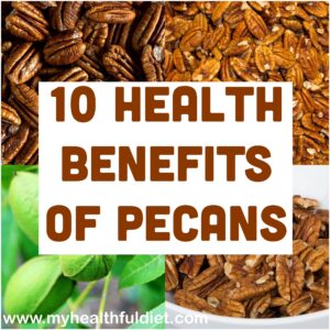 10 Health Benefits of Pecans